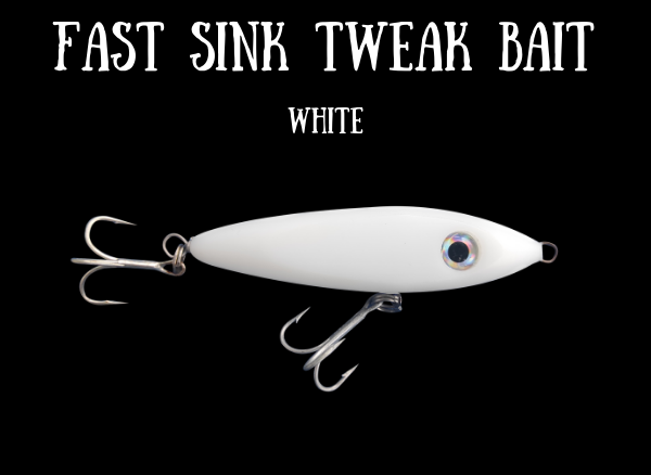 Tweak Bait - Fast Sink  (Sub Surface)